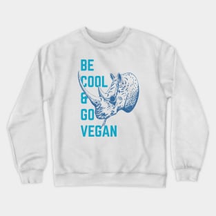 Be cool, go vegan! Crewneck Sweatshirt